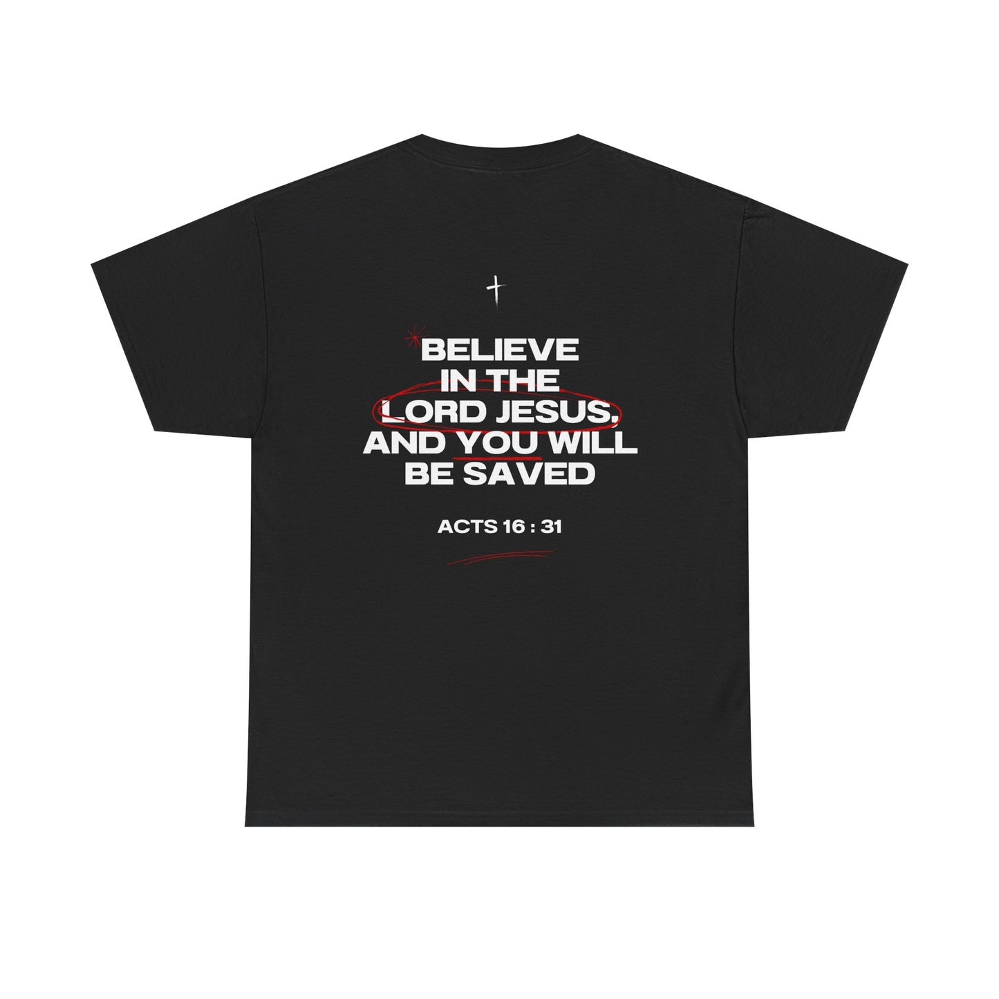 Believe in the Lord Jesus Tee