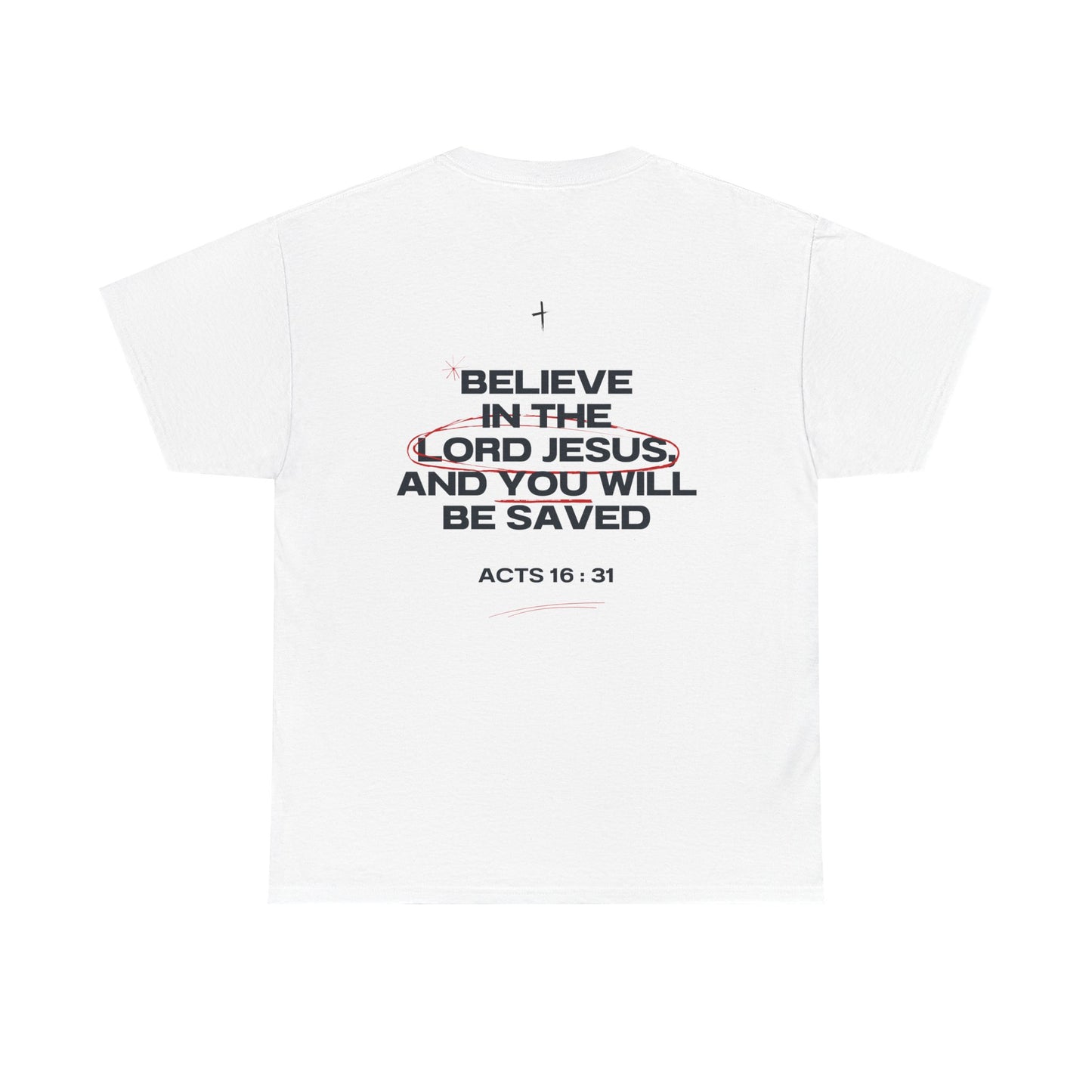 Believe in the Lord Jesus Tee