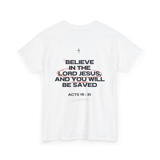 Believe in the Lord Jesus Tee